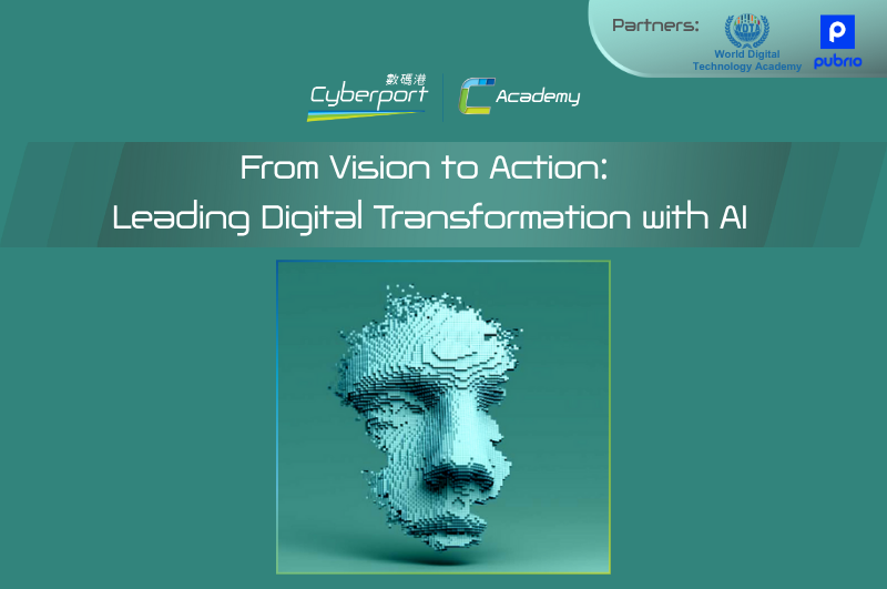 Cyberport - From Vision to Action: Leading Digital Transformation with AI Workshop CP_03